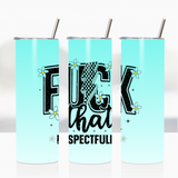 Sublimation Wrap / Print 20oz Tumbler - A1884 Respectfully