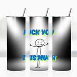 Sublimation Wrap / Print 20oz Tumbler - A1887 This Much