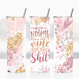 Sublimation Wrap / Print 20oz Tumbler - A1070 Not Enough