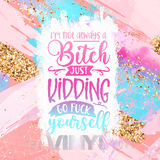 Sublimation Wrap / Print 20oz Tumbler - A1102 Just Kidding